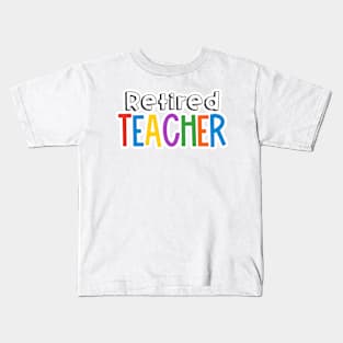 Rainbow Retired Teacher Kids T-Shirt